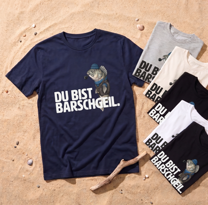 Du bist Barschgeil. - Unisex Premium T-Shirt